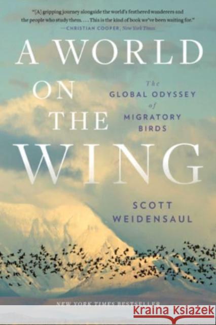 A World on the Wing: The Global Odyssey of Migratory Birds Scott Weidensaul 9780393882414 W. W. Norton & Company