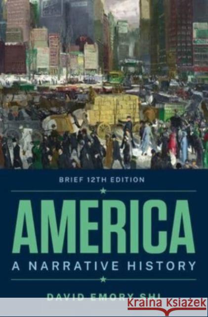 America: A Narrative History David E. (Furman University) Shi 9780393882506 WW Norton & Co