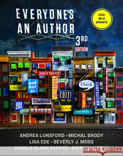 Everyone's an Author: 2021 MLA Update Andrea Lunsford (Stanford University) Michal Brody Lisa Ede (Oregon State University) 9780393885682 WW Norton & Co
