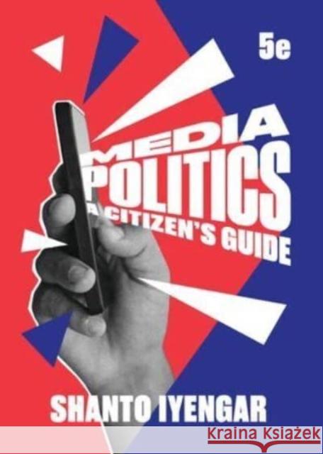 Media Politics Shanto (Stanford University) Iyengar 9780393887778