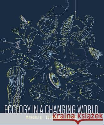 Ecology in a Changing World Michael Marchetti (St. Mary's College of Julie Lockwood (Rutgers University) Martha Hoopes (Martha F. Hoopes) 9780393892406 WW Norton & Co