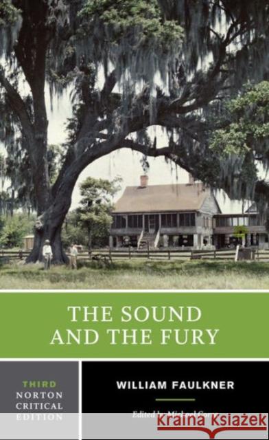 The Sound and the Fury William Faulkner Michael Gorra 9780393912692 WW Norton & Co