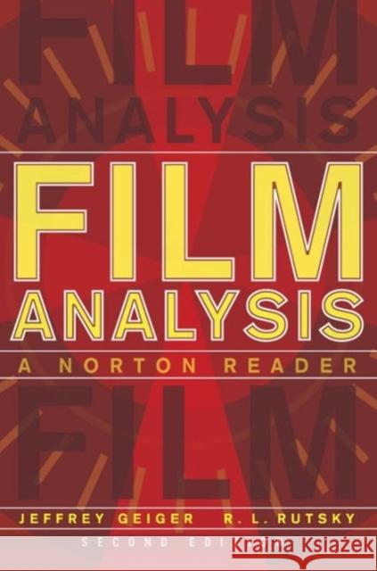 Film Analysis: A Norton Reader Geiger, Jeffrey; Rutsky, R.l 9780393923247
