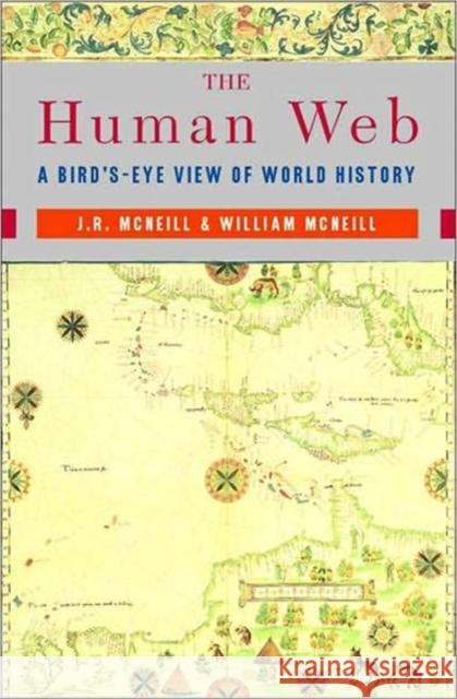 The Human Web: A Bird's-Eye View of World History J R McNeill 9780393925685 0