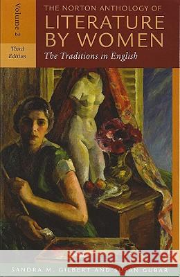 The Norton Anthology of Literature by Women, Volume 2: The Traditions in English Sandra M. Gilbert Susan Gubar 9780393930146