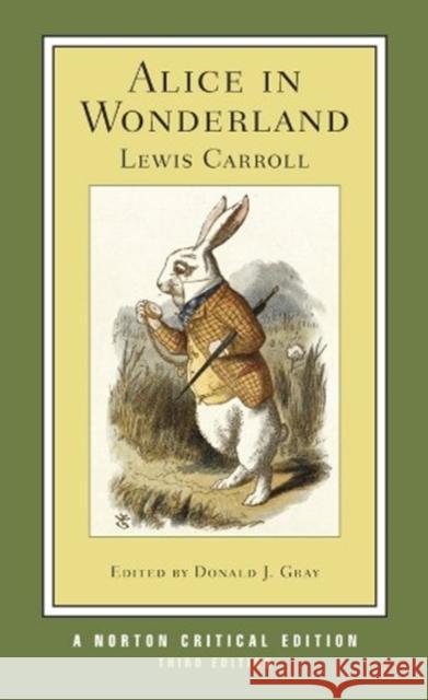 Alice in Wonderland Lewis Carroll Donald J. Gray 9780393932348