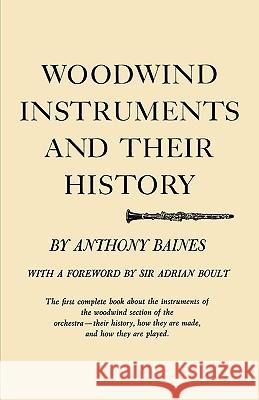 Woodwind Instruments and Their History Anthony Baines Adrian Boult 9780393933680 W. W. Norton & Company
