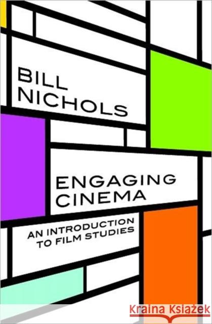 Engaging Cinema: An Introduction to Film Studies Bill Nichols 9780393934915