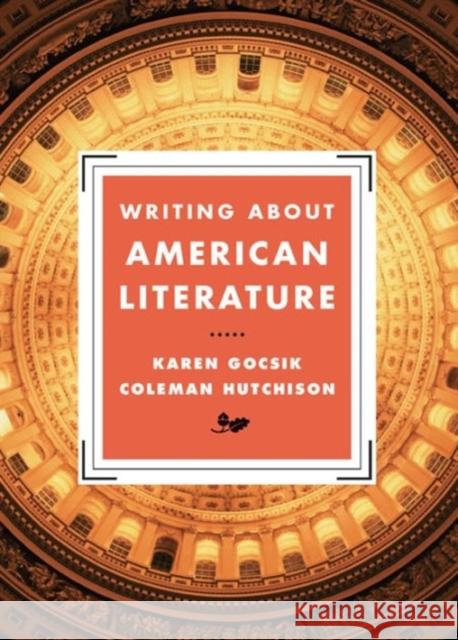 Writing about American Literature Gocsik, Karen 9780393937558 John Wiley & Sons