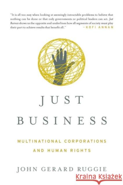 Just Business: Multinational Corporations and Human Rights Ruggie, John 9780393937978 John Wiley & Sons