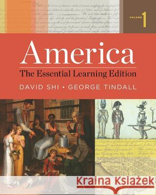 America: The Essential Learning Edition David E. Shi George Brown Tindall Erik Anderson 9780393938029