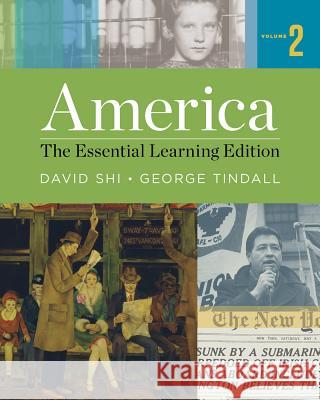 America: The Essential Learning Edition David E. Shi George Brown Tindall Erik Anderson 9780393938036 W. W. Norton & Company