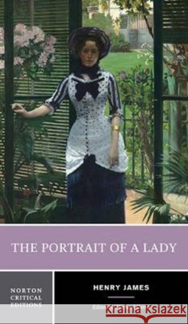 The Portrait of a Lady Henry James Michael Gorra 9780393938531