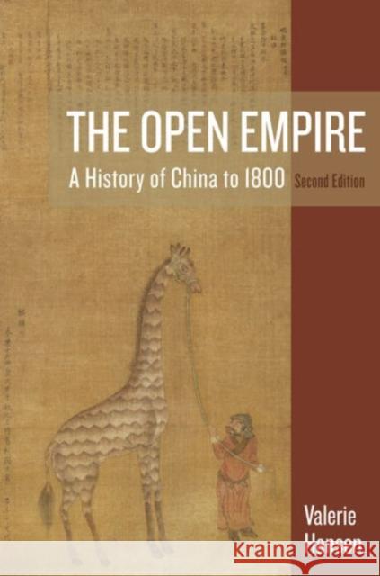 The Open Empire: A History of China to 1800 Hansen, Valerie 9780393938777