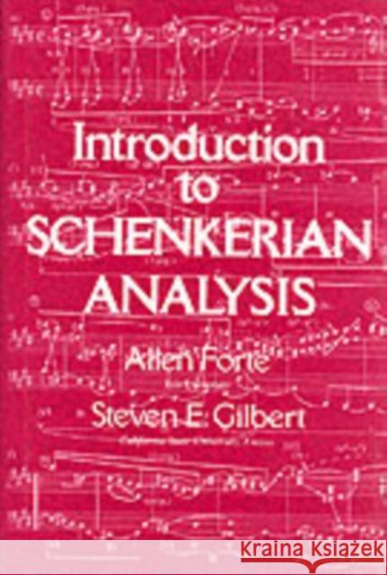 Introduction to Schenkerian Analysis: Form and Content in Tonal Music Forte, Allen 9780393951929 WW Norton & Co