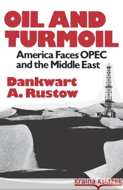 Oil and Turmoil A. Rustow Dankwart Dankwart A. Rustow 9780393952339 W. W. Norton & Company