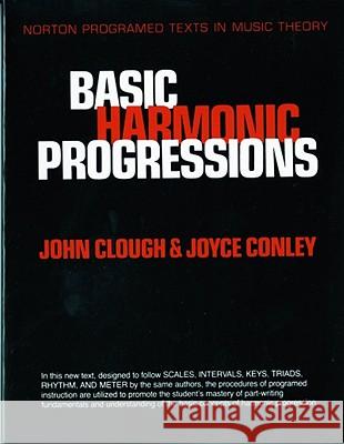 Basic Harmonic Progressions John Clough Joyce Conley 9780393953725 W. W. Norton & Company