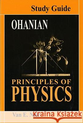 Study Guide: For Principles of Physics Hans C. Ohanian 9780393957808 W. W. Norton & Company