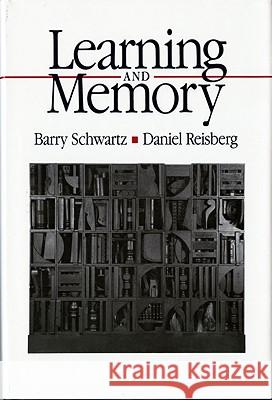 Learning and Memory Barry Schwartz Daniel Reisberg Dan Reisberg 9780393959116 W. W. Norton & Company
