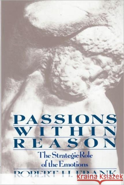 Passions Within Reasons Robert H. Frank 9780393960228 W W NORTON & CO LTD
