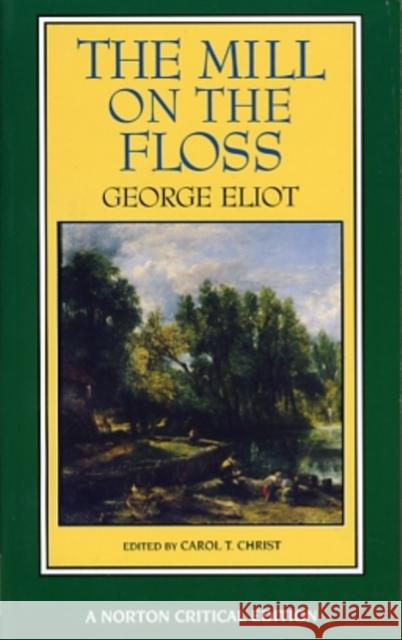 The Mill on the Floss George Eliot Carol T. Christ 9780393963328 W. W. Norton & Company