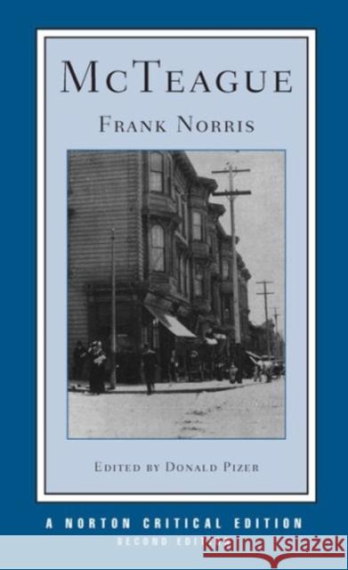 McTeague Frank Norris Donald Pizer 9780393970135 W. W. Norton & Company
