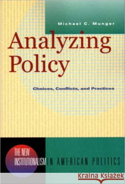 Analyzing Policy: Choices, Conflicts, and Practices Munger, Michael C. 9780393973990