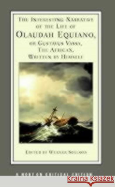 The Interesting Narrative of the Life of Olaudah Equiano, or Gustavus Vassa, the African, Written by Himself Olaudah Equiano 9780393974942