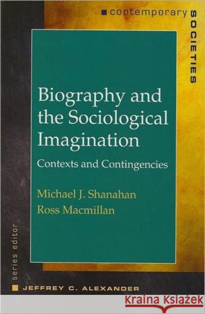 Biography and the Sociological Imagination: Contexts and Contingencies MacMillan, Ross 9780393976083 WW NORTON & CO