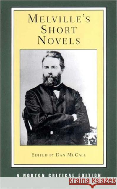 Melville's Short Novels: Authoritative Texts, Contexts, Criticism Melville, Herman 9780393976410 WW Norton & Co