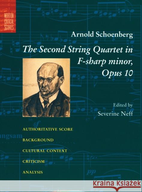 The Second String Quartet in F-Sharp Minor: Opus 10 Schoenberg, Arnold 9780393978025 W. W. Norton & Company