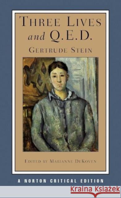 Three Lives and Q.E.D. Gertrude Stein Marianne DeKoven 9780393979039 W. W. Norton & Company