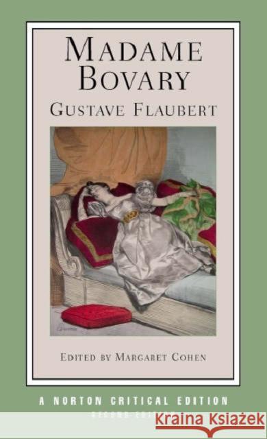 Madame Bovary: Contexts, Critical Reception Flaubert, Gustave 9780393979176 W. W. Norton & Company
