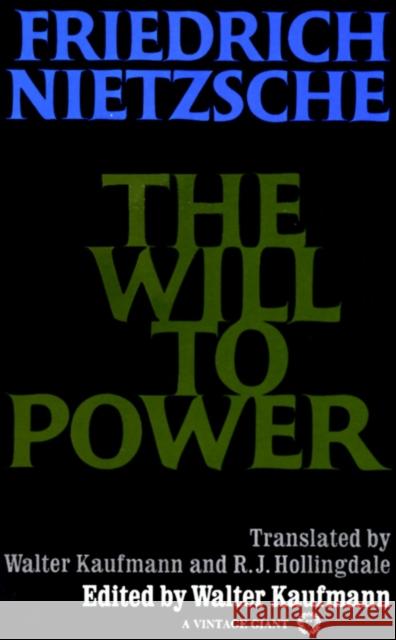 The Will to Power Nietzsche, Friedrich Wilhelm 9780394704371 Vintage Books USA