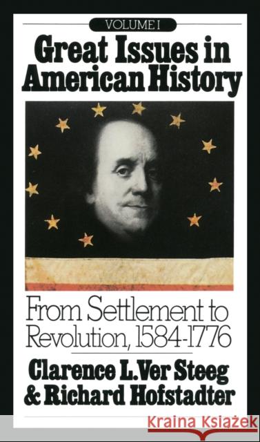 Great Issues in American History, Vol. I: From Settlement to Revolution, 1584-1776 Clarence Lester Ve Richard Hofstadter 9780394705408 Vintage Books USA