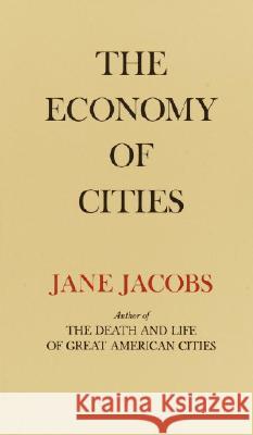 The Economy of Cities Jane Jacobs 9780394705842