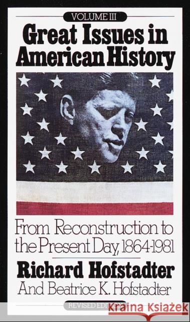 From Reconstruction to the Present Day, 1864-1981 Hofstadter, Richard 9780394708423 Vintage Books USA