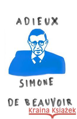 Adieux: A Farewell to Sartre Simone d Patrick O'Brian 9780394728988 Pantheon Books