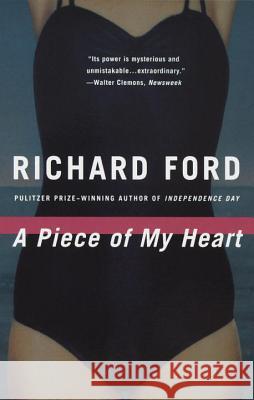 A Piece of My Heart Richard Ford 9780394729145 Vintage Books USA