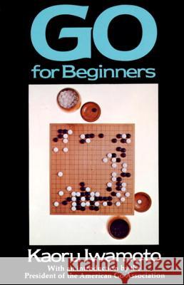 Go for Beginners Kaoru Iwamoto 9780394733319 Pantheon Books