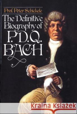 Definitive Biography of P.D.Q. Bach Peter Schickele 9780394734095 Random House