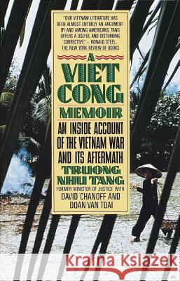 A Vietcong Memoir: An Inside Account of the Vietnam War and Its Aftermath Truong Nhu Tang Doan Va David Chanoff 9780394743097 Vintage Books USA