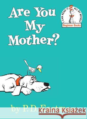 Are You My Mother? P. D. Eastman P. D. Eastman 9780394800189 Random House Children's Books