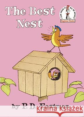 The Best Nest P. D. Eastman P. D. Eastman 9780394800516 Random House Children's Books