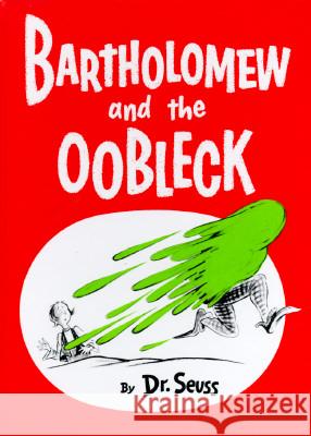 Bartholomew and the Oobleck: (Caldecott Honor Book) Dr Seuss 9780394800752 Random House Books for Young Readers