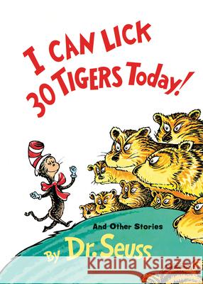 I Can Lick 30 Tigers Today! and Other Stories Dr Seuss 9780394800943 Random House Books for Young Readers