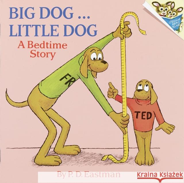 Big Dog, Little Dog P.D. Eastman 9780394826691