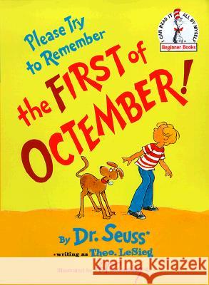 Please Try to Remember the First of Octember! Dr Seuss                                 Theo Lesleg Art Cumings 9780394835631 Random House Books for Young Readers