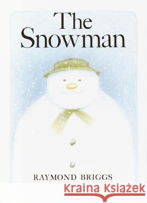 The Snowman Raymond Briggs Raymond Briggs 9780394839738 Random House Books for Young Readers