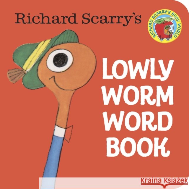 Richard Scarry's Lowly Worm Word Book Richard Scarry 9780394847283